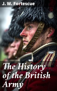 The History of the British Army (eBook, ePUB) - Fortescue, J. W.