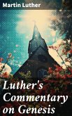 Luther's Commentary on Genesis (eBook, ePUB)