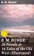 B. M. BOWER: 26 Novels & 16 Tales of... - Bild 1