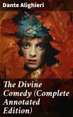 The Divine Comedy (Complete Annotated Edition) (eBook, ePUB)