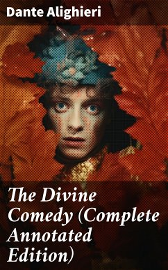 The Divine Comedy (Complete Annotated Edition) (eBook, ePUB) - Dante Alighieri