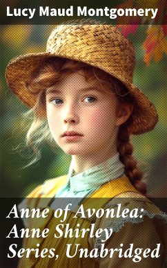 Anne of Avonlea: Anne Shirley Series, Unabridged (eBook, ePUB) - Montgomery, Lucy Maud