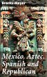 Mexico, Aztec, Spanish and Republican... - Bild 1