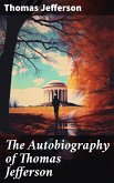 The Autobiography of Thomas Jefferson (eBook, ePUB)