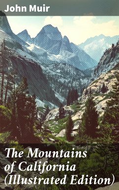 The Mountains of California (Illustrated Edition) (eBook, ePUB) - Muir, John