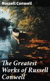 The Greatest Works of Russell Conwell (eBook, ePUB)