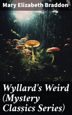 Wyllard's Weird (Mystery Classics Series) (eBook, ePUB) - Braddon, Mary Elizabeth