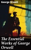 The Essential Works of George Orwell (eBook, ePUB)