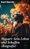 Mozart: Sein Leben und Schaffen (Biografie) (eBook, ePUB)