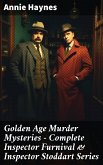 Golden Age Murder Mysteries - Complete Inspector Furnival & Inspector Stoddart Series (eBook, ePUB)