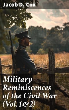 Military Reminiscences of the Civil War (Vol.1&2) (eBook, ePUB) - Cox, Jacob D.