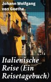 Italienische Reise (Ein Reisetagebuch) (eBook, ePUB)