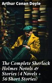 The Complete Sherlock Holmes Novels & Stories (4 Novels + 56 Short Stories) (eBook, ePUB)