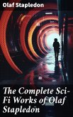 The Complete Sci-Fi Works of Olaf Stapledon (eBook, ePUB)