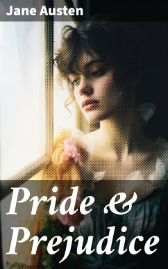 Pride & Prejudice (eBook, ePUB) - Austen, Jane