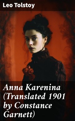 Anna Karenina (Translated 1901 by Constance Garnett) (eBook, ePUB) - Tolstoy, Leo