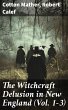 The Witchcraft Delusion in New England... - Bild 1