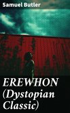 EREWHON (Dystopian Classic) (eBook, ePUB)