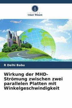 Wirkung der MHD-Strömung zwischen zwei parallelen Platten mit Winkelgeschwindigkeit - Delhi Babu, R