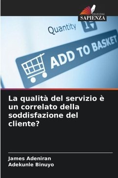 La qualità del servizio è un correlato della soddisfazione del cliente? - Adeniran, James;Binuyo, Adekunle