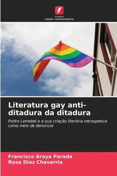 Literatura gay anti-ditadura da ditadura - Araya Parada, Francisco;Chavarría, Rosa Díaz