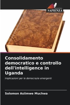 Consolidamento democratico e controllo dell'intelligence in Uganda - Asiimwe Muchwa, Solomon