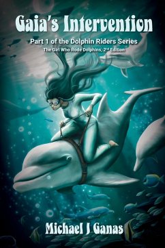 Gaia's Intervention - Part One of the Dolphin Riders Series - Ganas, Michael J