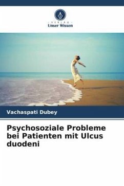 Psychosoziale Probleme bei Patienten mit Ulcus duodeni - Dubey, Vachaspati