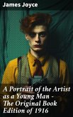 A Portrait of the Artist as a Young Man - The Original Book Edition of 1916 (eBook, ePUB)