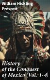 History of the Conquest of Mexico (Vol. 1-4) (eBook, ePUB)