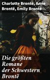Die größten Romane der Schwestern Brontë (eBook, ePUB)