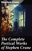 The Complete Poetical Works of Stephen Crane (eBook, ePUB)
