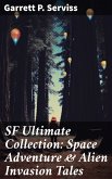 SF Ultimate Collection: Space Adventure & Alien Invasion Tales (eBook, ePUB)