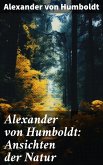Alexander von Humboldt: Ansichten der Natur (eBook, ePUB)