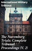 The Nuremberg Trials: Complete Tribunal Proceedings (V. 2) (eBook, ePUB)