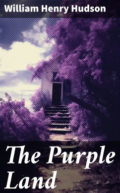 The Purple Land (eBook, ePUB) - Hudson, William Henry