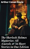 The Sherlock Holmes Mysteries: All 4 novels & 56 Short Stories in One Edition (eBook, ePUB)