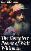 The Complete Poems of Walt Whitman (eBook, ePUB)