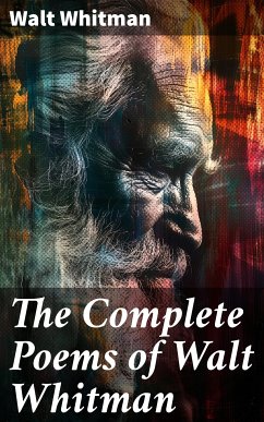 The Complete Poems of Walt Whitman (eBook, ePUB) - Whitman, Walt