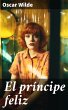 El príncipe feliz (eBook, ePUB) - Bild 1