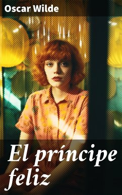 El príncipe feliz (eBook, ePUB) - Wilde, Oscar