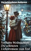 Verliebte Weihnachten: Die schönsten Liebesromane zum Fest (eBook, ePUB)