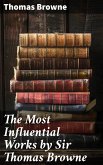 The Most Influential Works by Sir Thomas Browne (eBook, ePUB)