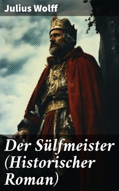 Der Sülfmeister (Historischer Roman) (eBook, ePUB) - Wolff, Julius