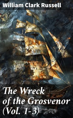 The Wreck of the Grosvenor (Vol. 1-3) (eBook, ePUB) - Russell, William Clark