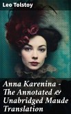 Anna Karenina - The Annotated & Unabridged Maude Translation (eBook, ePUB)
