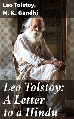 Leo Tolstoy: A Letter to a Hindu (eBook, ePUB) - Tolstoy, Leo; Gandhi, M. K.