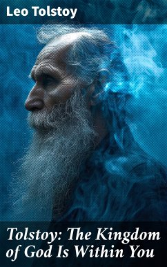 Tolstoy: The Kingdom of God Is Within You (eBook, ePUB) - Tolstoy, Leo