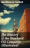 The History of the Standard Oil Company (Illustrated) (eBook, ePUB)