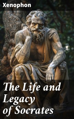 The Life and Legacy of Socrates (eBook, ePUB) - Xenophon